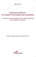 Cover: Hannah Arendt ; Le temps politique des hommes - La philosophie en commun