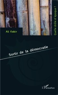 Cover: Sortir de la d&eacute;mocratie - Quelle dr&ocirc;le d'&eacute;poque !