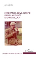 Cover: Esp&eacute;rance, r&ecirc;ve, utopie dans la pens&eacute;e d'Ernst Bloch - Ouverture Philosophique