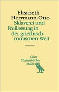 Cover: Sklaverei und Freilassung in der griechisch-r&ouml;mischen Welt - Georg Olms Verlag
