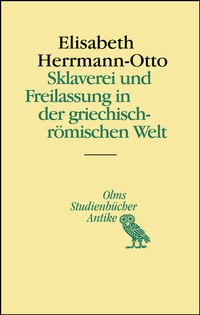 Abbildung von: Sklaverei und Freilassung in der griechisch-römischen Welt - Georg Olms Verlag