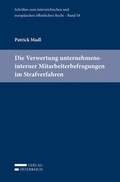 Cover: Die Verwertung unternehmensinterner Mitarbeiterbefragungen im Strafverfahren - Verlag &Ouml;sterreich