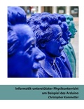 Cover: Informatik-unterst&uuml;tzter Physikunterricht am Beispiel des Arduino - Books on Demand