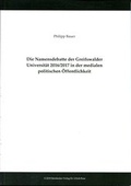 Cover: Die Namensdebatte der Greifswalder Universit&auml;t 2016/2017 in der medialen politischen &Ouml;ffentlichkeit - Steinbecker