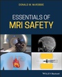 Cover: Essentials of MRI Safety - Wiley
