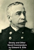Cover: Dewey and other Naval Commanders - Seltzer Books