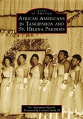 Cover: African Americans in Tangipahoa & St. Helena Parishes - Arcadia Publishing (SC)