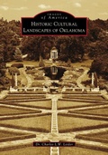 Cover: Historic Cultural Landscapes of Oklahoma - Arcadia Publishing (SC)