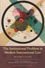 Cover: The Institutional Problem in Modern International Law - Hart Publishing