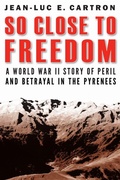 Cover: So Close to Freedom - Potomac Books Inc