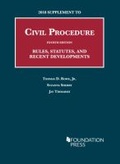 Cover: 2018 Supplement to Civil Procedure, Rules, Statutes, and Recent Developments - West Academic Press
