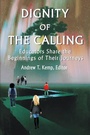 Cover: Dignity of the Calling - Information Age Publishing