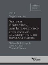 Enlarge image Cover: Statutes, Regulation, and Interpretation, 2018 Supplement - LEG Inc. (dba West Academic Publishing