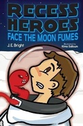 Cover: Recess Heroes Face the Moon Fumes - Brighten Press