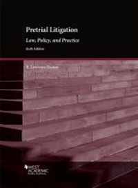 Abbildung von: Pretrial Litigation, Law, Policy and Practice - Foundation Press