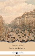 Cover: Delphi Collected Works of Maurice Leblanc - Delphi Classics Ltd