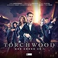 Cover: Torchwood: God Among Us - Part 1 - Big Finish Productions Ltd