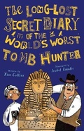 Cover: The Long-Lost Secret Diary of the World's Worst Tomb Hunter - Scribblers