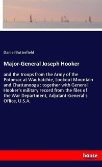 Enlarge image Cover: Major-General Joseph Hooker - Hansebooks