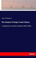 Cover: The Serpent of Sugar Creek Colony - Hansebooks