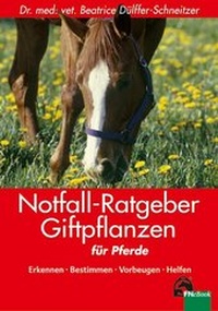 Abbildung von: Notfall-Ratgeber Giftpflanzen für Pferde - FN Verlag