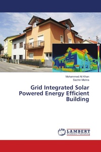 Enlarge image Cover: Grid Integrated Solar Powered Energy Efficient Building - LAP Lambert Academic Publishing