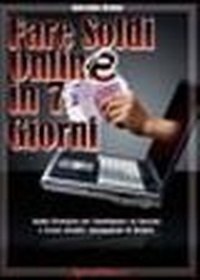 Abbildung von: Fare Soldi Online In 7 Giorni - Bruno Editore