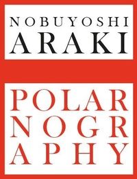 Abbildung von: Nobuyoshi Araki: Polarnography - Skira