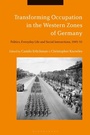 Cover: Transforming Occupation in the Western Zones of Germany - Bloomsbury Academic