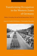 Cover: Transforming Occupation in the Western Zones of Germany - Bloomsbury Academic