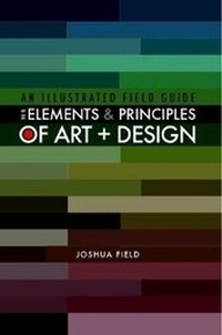 Enlarge image Cover: An Illustrated Field Guide to the Principles and Elements of Art + Design - Lulu.com
