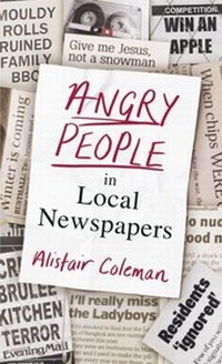 Abbildung von: Angry People in Local Newspapers - Penguin Books Ltd
