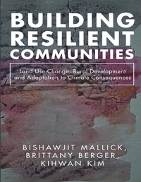 Enlarge image Cover: Building Resilient Communities: Land Use Change, Rural Development and Adaptation to Climate Consequences - Lulu Publishing Services