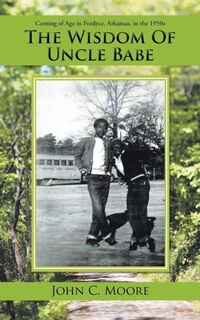 Enlarge image Cover: The Wisdom of Uncle Babe - iUniverse