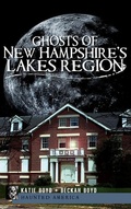 Cover: Ghosts of New Hampshire's Lakes Region - History Press Library Editions