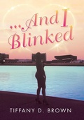 Cover: ...And I Blinked - AUTHORHOUSE