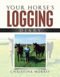 Cover: Your Horse's Logging Diary - AuthorHouse UK