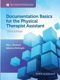 Abbildung von: Documentation Basics for the Physical Therapist Assistant, Third Edition - SLACK Incorporated