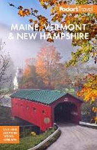 Abbildung von: Fodor's Maine, Vermont, & New Hampshire - Fodor's Travel Publications Inc.,U.S.