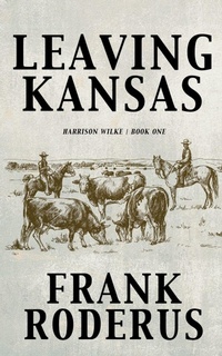 Enlarge image Cover: Leaving Kansas - Wolfpack Publishing