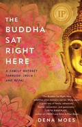 Cover: The Buddha Sat Right Here - She Writes Press