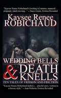 Cover: Wedding Bells and Death Knells: Ten Tales of Frisson and Friction - Independently Published