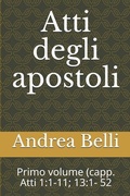 Abbildung von: Atti Degli Apostoli: Primo Volume (Capp. Atti 1:1-11; 13:1- 52 - Independently Published