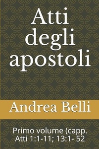 Abbildung von: Atti Degli Apostoli: Primo Volume (Capp. Atti 1:1-11; 13:1- 52 - Independently Published