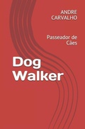 Cover: Dog Walker: Passeador de C&atilde;es - Independently Published