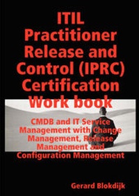 Abbildung von: ITIL Practitioner Release and Control (IPRC) All-in-one Exam Guide and Certification Work Book; CMDB and IT Service Management with Change Management, Release Management and Configuration Management - Emereo Pty Ltd