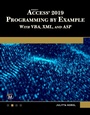 Cover: Microsoft Access 2019 Programming by Example with VBA, XML, and ASP - Mercury Learning & Information