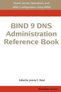 Cover: BIND 9 DNS Administration Reference Book - Reed Media Services