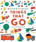 Cover: Sticker, Shape, Draw: Things that Go - Ivy Kids