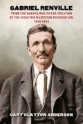Cover: Gabriel Renville - South Dakota State Historical Society